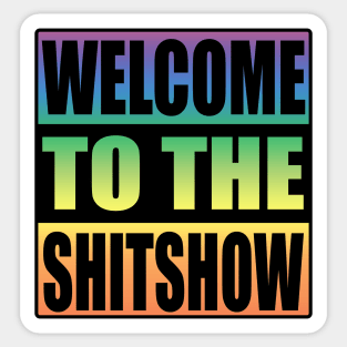 Welcome To the Shitshow Trippy Design Sticker